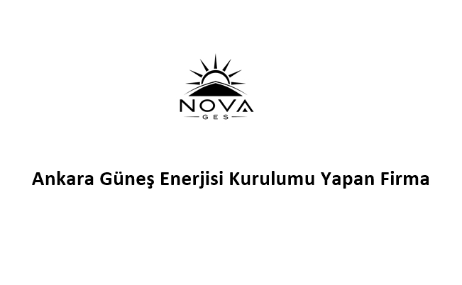 Ankara Güneş Enerjisi Kurulumu Yapan Firma